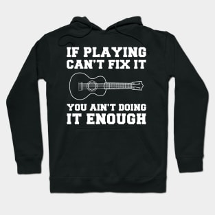 "Ukulele Fixes Everything T-Shirt" Hoodie